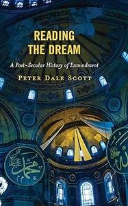 Reading the Dream A Post-Secular History of Enmindment