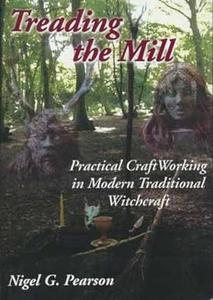 Treading the Mill Practical Craft Working in Modern Traditional Witchcraft
