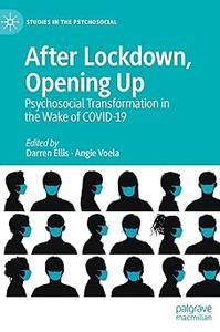 After Lockdown, Opening Up Psychosocial Transformation in the Wake of COVID–19