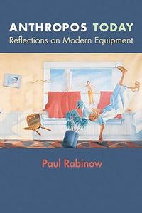 Anthropos Today Reflections on Modern Equipment