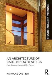An Architecture of Care in South Africa From Arts and Crafts to Other Progeny