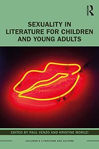Sexuality in Literature for Children and Young Adults (Children's Literature and Culture)