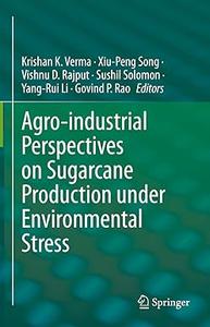 Agro-industrial Perspectives on Sugarcane Production under Environmental Stress