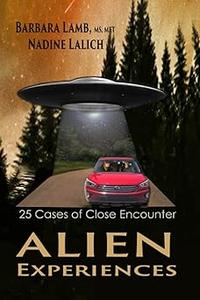 Alien Experiences 25 Cases of Close Encounter