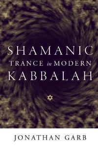 Shamanic trance in modern Kabbalah