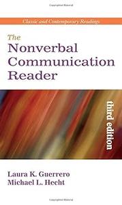 The Nonverbal Communication Reader Classic and Contemporary Readings, 3E Ed 3