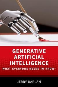 Generative Artificial Intelligence What Everyone Needs to Know ®