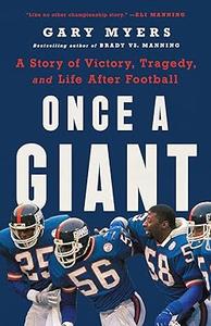 Once a Giant A Story of Victory, Tragedy, and Life After Football