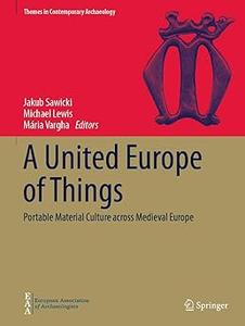 A United Europe of Things Portable Material Culture across Medieval Europe
