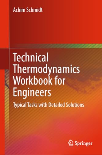 Technical Thermodynamics Workbook for Engineers Typical Tasks with Detailed Solutions