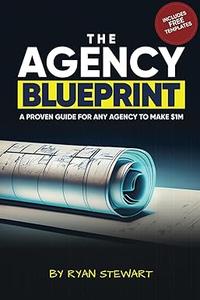 The Agency Blueprint A Proven Guide To Make $1M This Year