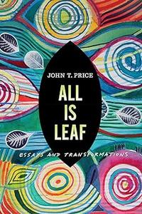 All Is Leaf Essays and Transformations