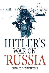Hitler’s War on Russia