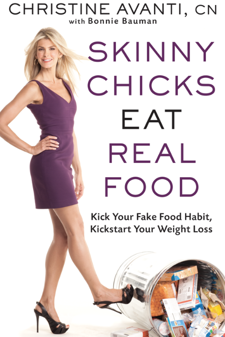 Skinny Chicks Eat Real Food by Christine Avanti 8493c42bfed9b344aaef5c08d72cdef2