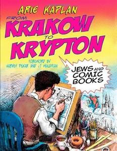 From Krakow to Krypton Jews and Comic Books