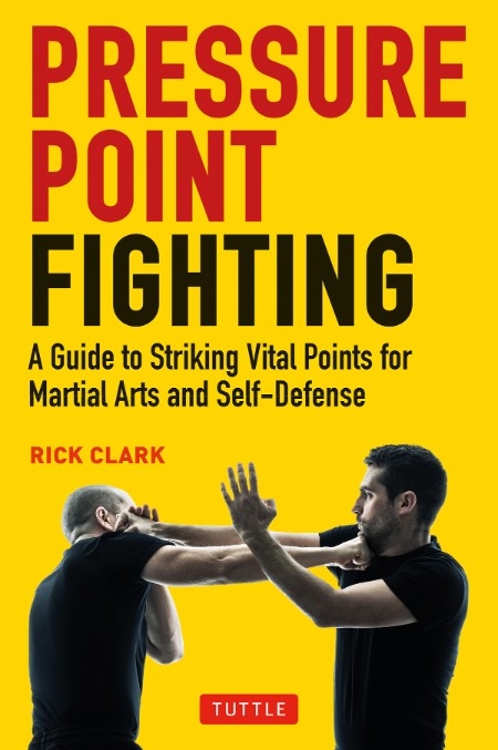 Pressure-Point Fighting by Rick Clark Cfd2debd697377decb74ceaaff8105fc