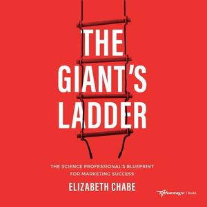 The Giant's Ladder: The Science Professional's Blueprint for Marketing Success [Audiobook]