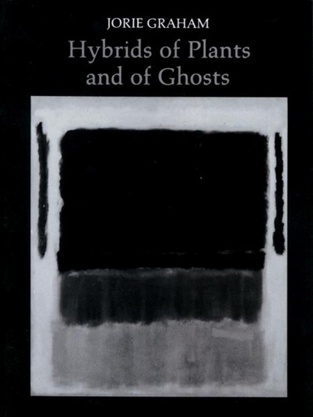 Hybrids of Plants and of Ghosts by Jorie Graham A17d40d1eb7572c8be801a06e55ba459