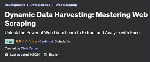 Dynamic Data Harvesting – Mastering Web Scraping