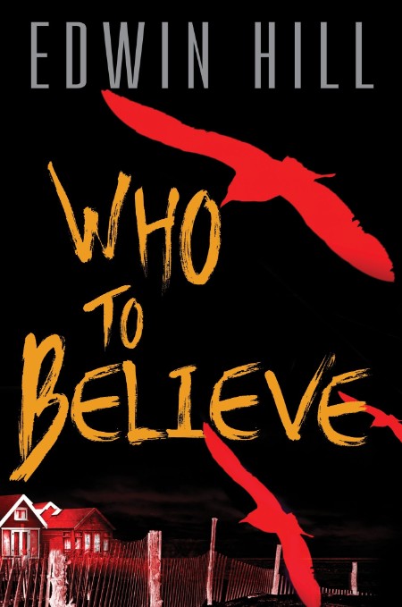 Who to Believe by Edwin Hill Cffd28165b6066ea6acf334790726f9d