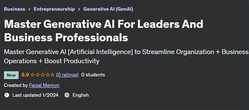 Master Generative AI For Leaders And Business Professionals