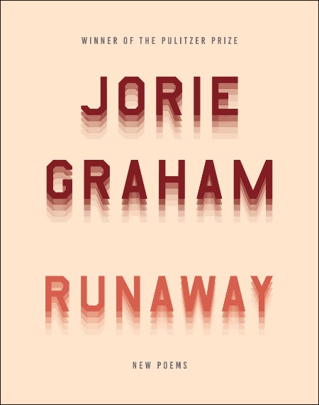 Runaway by Jorie Graham 7da0282a63d53fd21b7d98da751820ff