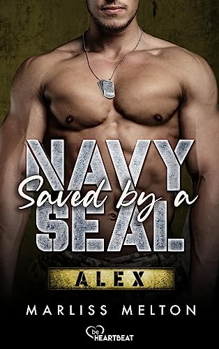 Cover: Melton, Marliss - Navy-Seal-Reihe 4 - Saved by a Navy Seal - Alex