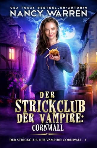 Cover: Nancy Warren - Der Strickclub der Vampire: Cornwall: Ein Paranormaler Cosy-Krimi