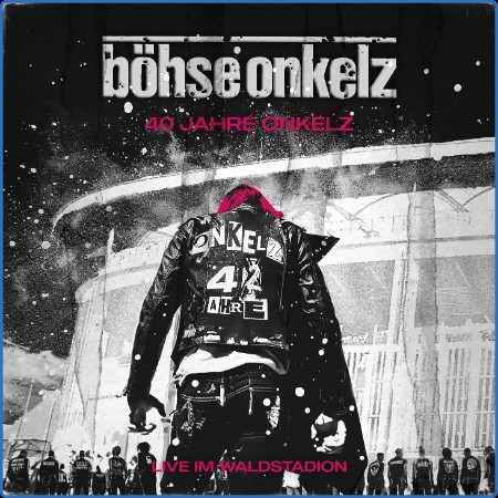 Böhse Onkelz - 40 Jahre Onkelz (Live im Waldstadion 2022) (2024)