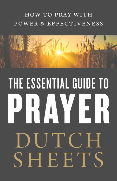 Essential Guide to PRayer by Dutch Sheets A43a377b683911b3650deecd1942e27d