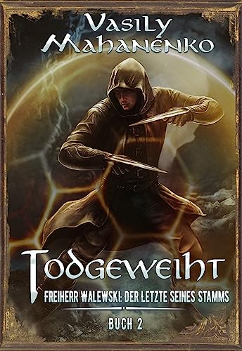 Cover: Mahanenko, Vasily - Freiherr Walewski_ Der Letzte seines Stamms 2 - Todgeweiht 2