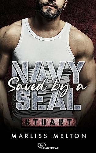 Cover: Melton, Marliss - Navy-Seal-Reihe 6 - Saved by a Navy Seal - Stuart