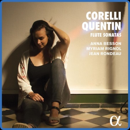 Anna Besson - Corelli & Quentin: Flute Sonatas (2024)