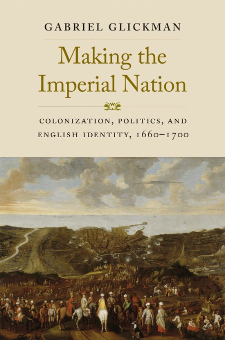 Making the Imperial Nation by Gabriel Glickman