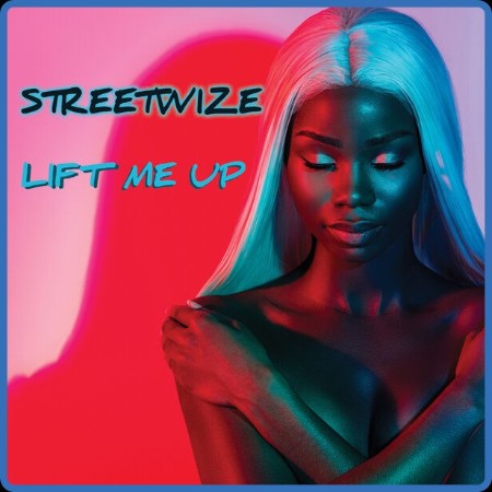 Streetwize - Lift Me Up (2024)