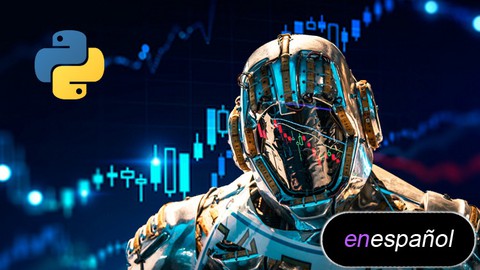 Crea Estrategias y Robots de Trading Algorítmico con Python