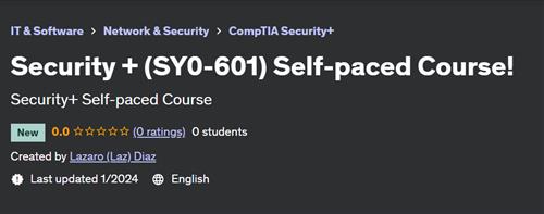 Security + (SY0–601) Self–paced Course!