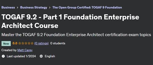 TOGAF 9.2 – Part 1 Foundation Enterprise Architect Course