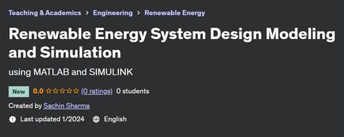 Renewable Energy System Design Modeling and Simulation