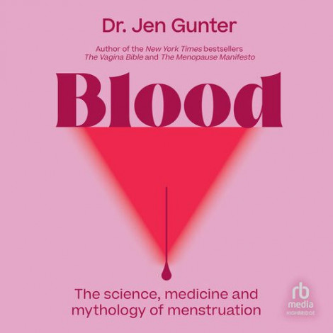 Blood- The Science, Medicine, And Mythology Of Menstruation By Jen Gunter  A5338f1ff689ba5c5563da77f6dbc579