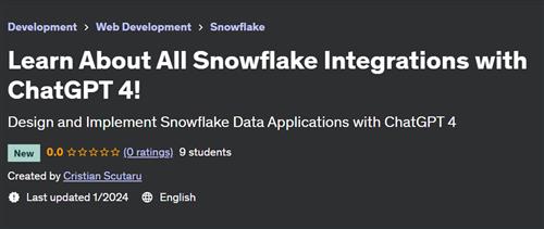 Learn About All Snowflake Integrations with ChatGPT 4!