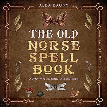 The Old Norse Spell Book: A Deeper Dive into Runes, Spells, and Magic [Audiobook]