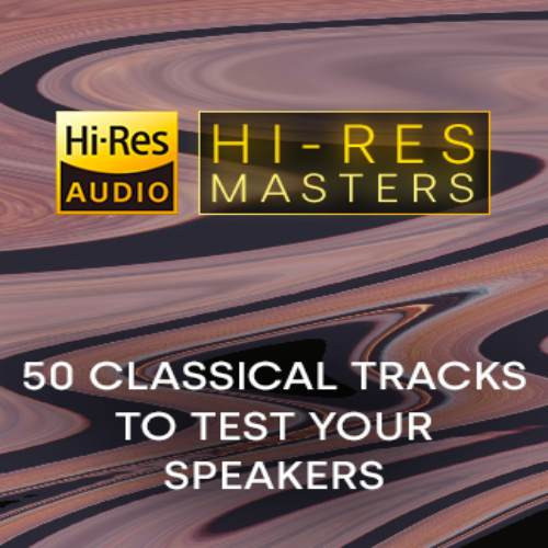 Hi-Res Masters 50 Classical Tracks to Test your Speakers (2024) FLAC