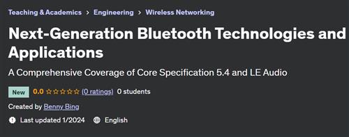 Next-Generation Bluetooth Technologies and Applications