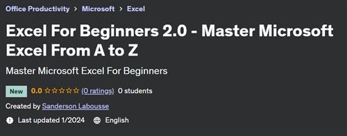 Excel For Beginners 2.0 – Master Microsoft Excel From A to Z