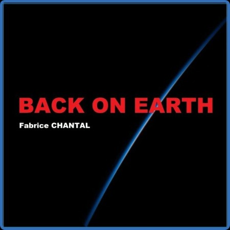 Fabrice Chantal - Back on Earth (2024)