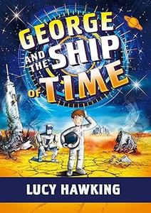 George and the Ship of Time (George’s Secret Key)