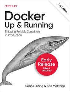 Docker Up & Running, 3rd Edition (First Early Release)