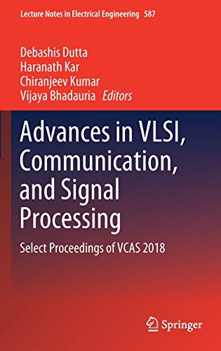 Advances in VLSI, Communication, and Signal Processing Select Proceedings of VCAS 2018 (2024)