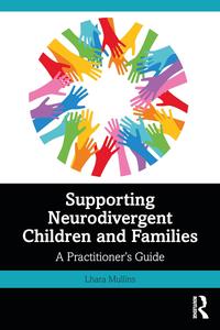 Supporting Neurodivergent Children and Families A Practitioner’s Guide